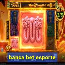 banca bet esporte